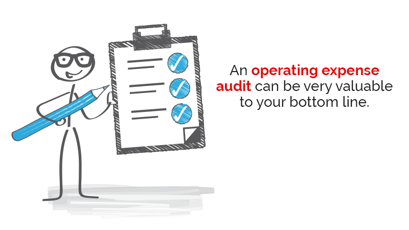  An operating expense audit can be very valuable to your bottom line. 